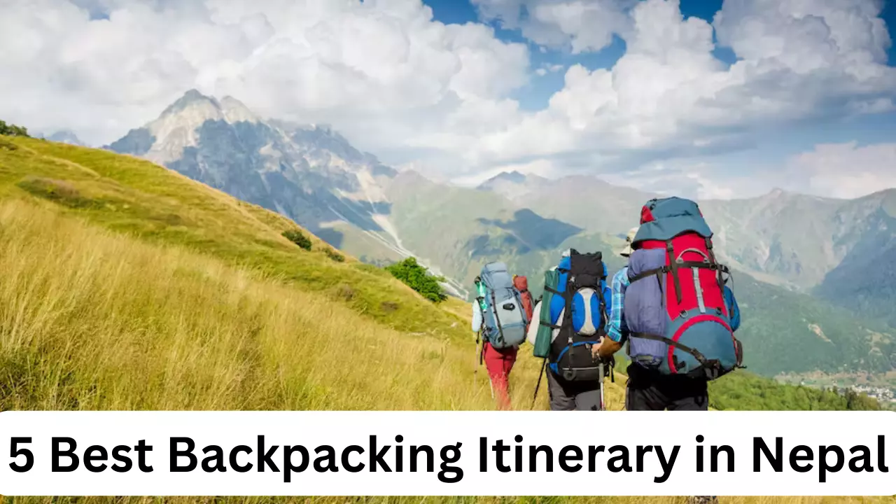 5 Best Backpacking Itinerary in Nepal